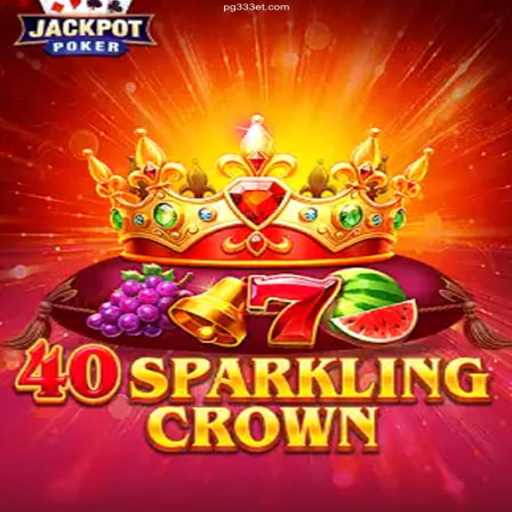 Discover the Thrills of 40SparklingCrown at 333ET.com Casino