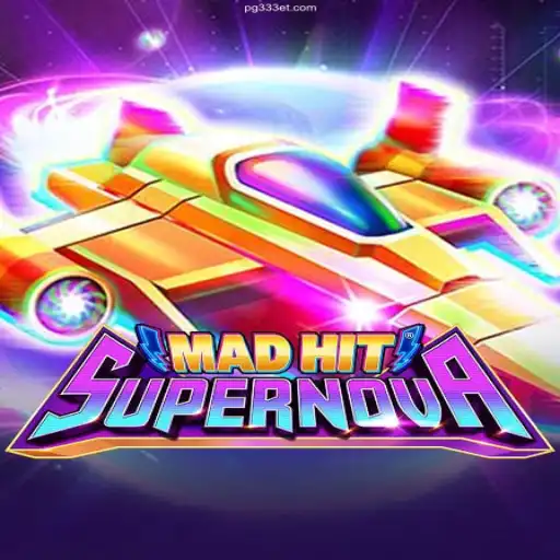 Explore the Thrills of MadHitSupernova and Unleash Bonuses from 333ET.com